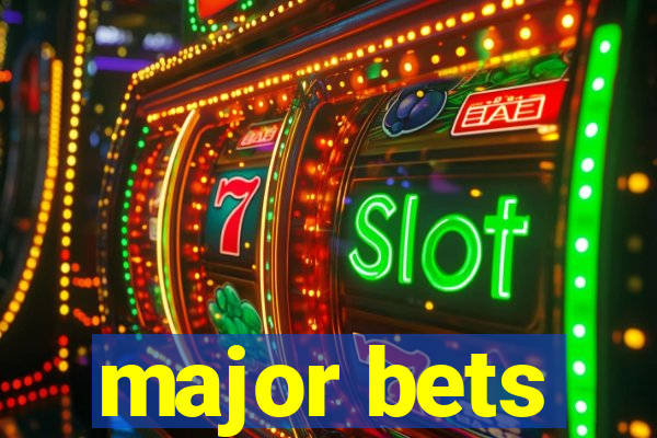 major bets